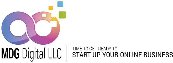 MDG Digital LLC - Time to get ready to start up your online business
